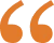 Two large orange quotation marks on a white background, centered in the image.